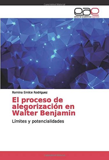 El proceso de alegorización en Walter Benjamin