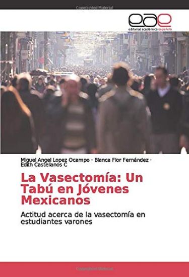La Vasectomía: Un Tabú en Jóvenes Mexicanos