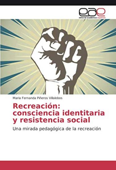 Recreación: consciencia identitaria y resistencia social