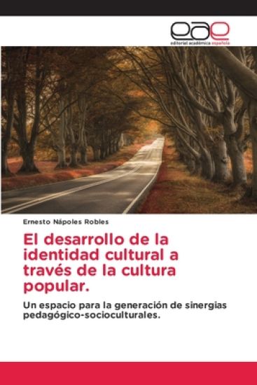 El desarrollo de la identidad cultural a través de la cultura popular.