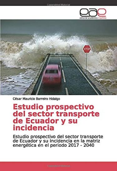 Estudio prospectivo del sector transporte de Ecuador y su incidencia