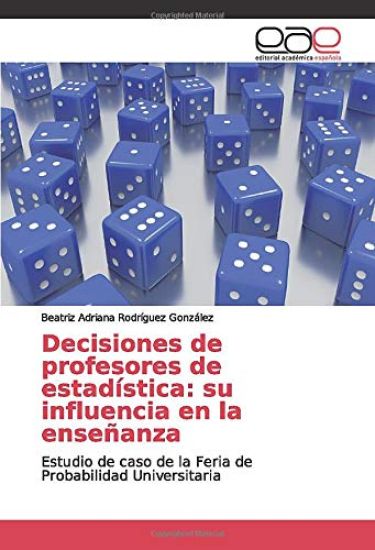 Decisiones de profesores de estadística: su influencia en la enseñanza