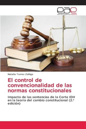 El control de convencionalidad de las normas constitucionales