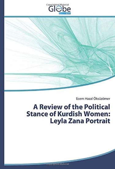 A Review of the Political Stance of Kurdish Women: Leyla Zana Portrait