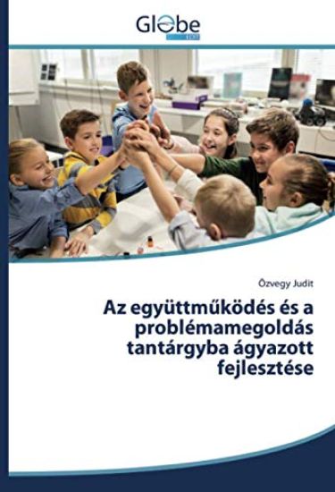 Az együttm¿ködés és a problémamegoldás tantárgyba ágyazott fejlesztése