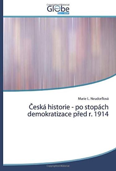 ¿eská historie - po stopách demokratizace p¿ed r. 1914