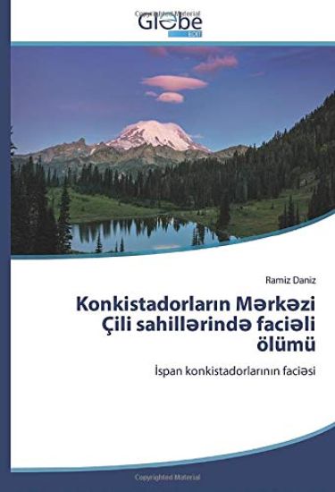 Konkistadorlar¿n M¿rk¿zi Çili sahill¿rind¿ faci¿li ölümü