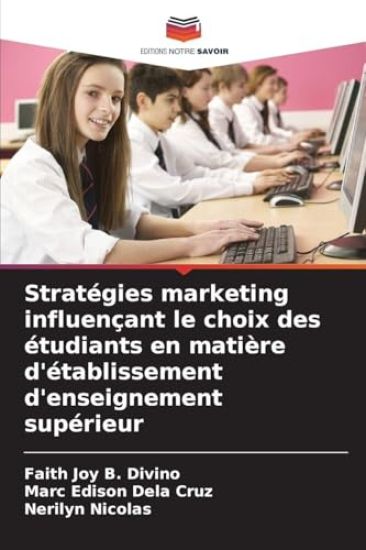 Stratégies marketing influençant le choix des étudiants en matière d'établissement d'enseignement supérieur
