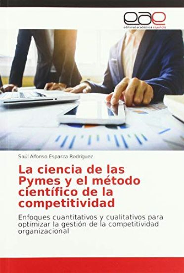 La ciencia de las Pymes y el método científico de la competitividad