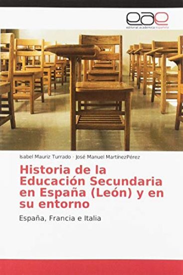 Historia de la Educación Secundaria en España (León) y en su entorno