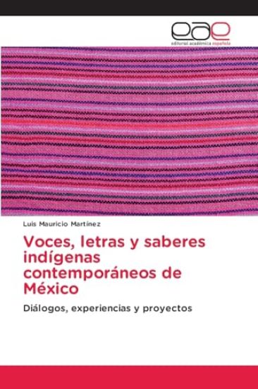 Voces, letras y saberes indígenas contemporáneos de México