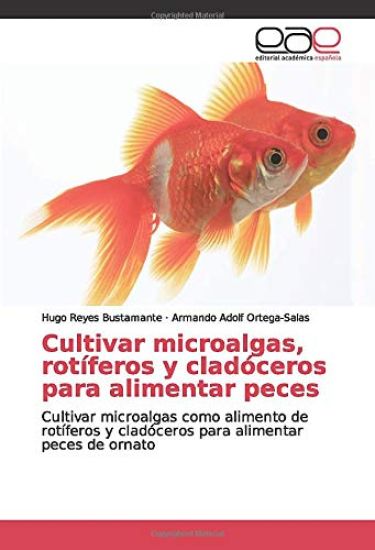 Cultivar microalgas, rotíferos y cladóceros para alimentar peces