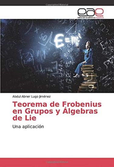 Teorema de Frobenius en Grupos y Álgebras de Lie