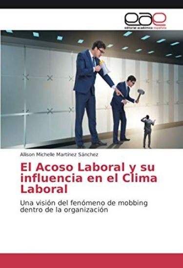 El Acoso Laboral y su influencia en el Clima Laboral