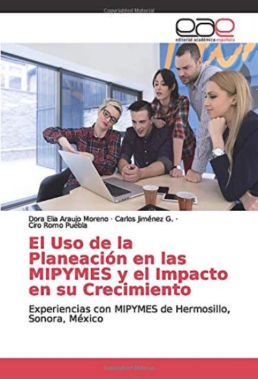 El Uso de la Planeación en las MIPYMES y el Impacto en su Crecimiento