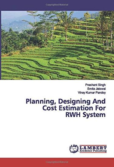 Planning, Designing And Cost Estimation For RWH System