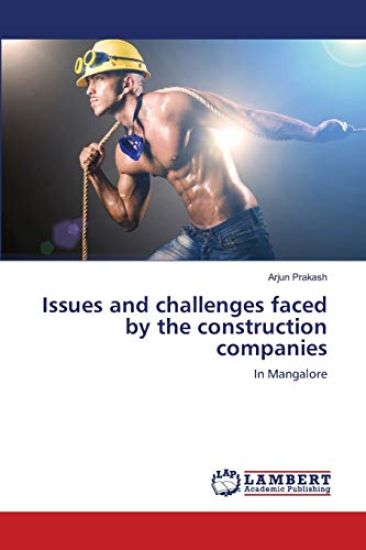 Issues and challenges faced by the construction companies