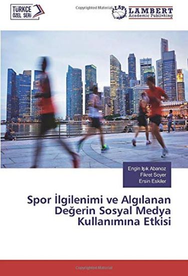 Spor ¿lgilenimi ve Alg¿lanan De¿erin Sosyal Medya Kullan¿m¿na Etkisi