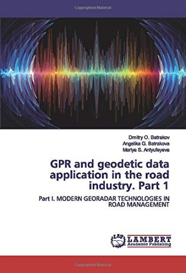 GPR and geodetic data application in the road industry. Part 1