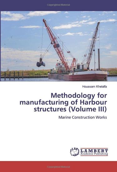 Methodology for manufacturing of Harbour structures (Volume III)