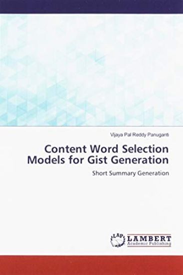 Content Word Selection Models for Gist Generation