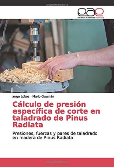 Cálculo de presión específica de corte en taladrado de Pinus Radiata