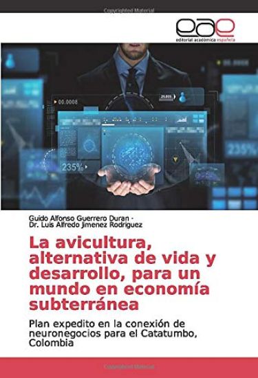 La avicultura, alternativa de vida y desarrollo, para un mundo en economía subterránea