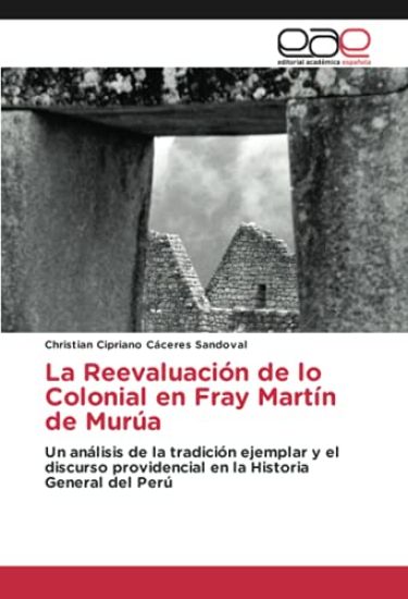 La Reevaluación de lo Colonial en Fray Martín de Murúa