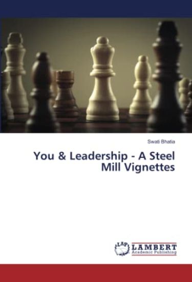 You & Leadership - A Steel Mill Vignettes