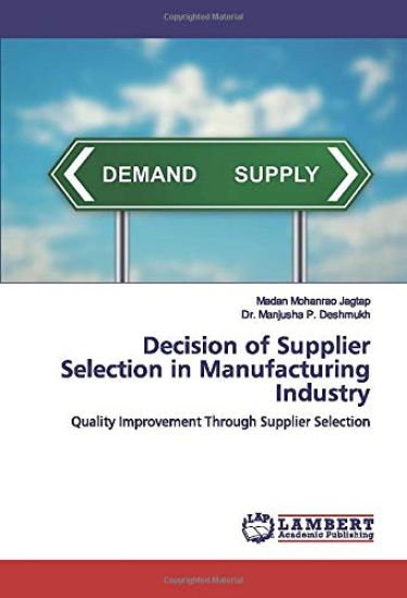 Decision of Supplier Selection in Manufacturing Industry