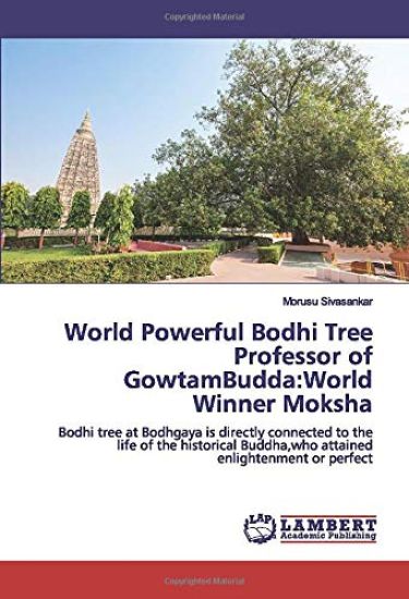 World Powerful Bodhi Tree Professor of GowtamBudda:World Winner Moksha