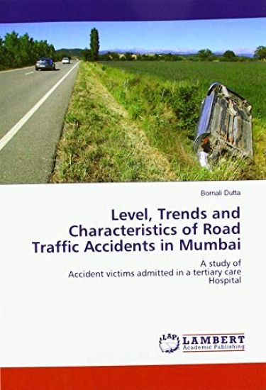 Level, Trends and Characteristics of Road Traffic Accidents in Mumbai
