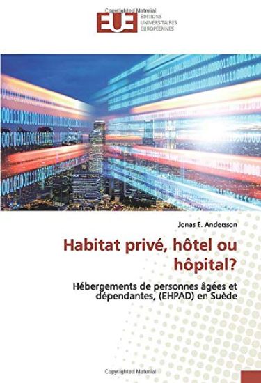 Habitat privé, hôtel ou hôpital?