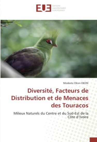 Diversité, Facteurs de Distribution et de Menaces des Touracos