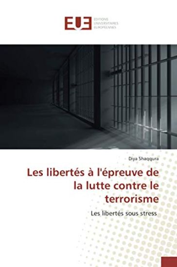 Les libertés à l'épreuve de la lutte contre le terrorisme