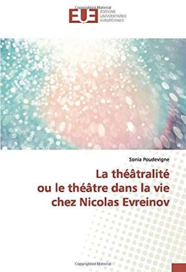 La théâtralité ou le théâtre dans la vie chez Nicolas Evreinov