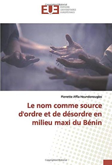 Le nom comme source d'ordre et de désordre en milieu maxi du Bénin