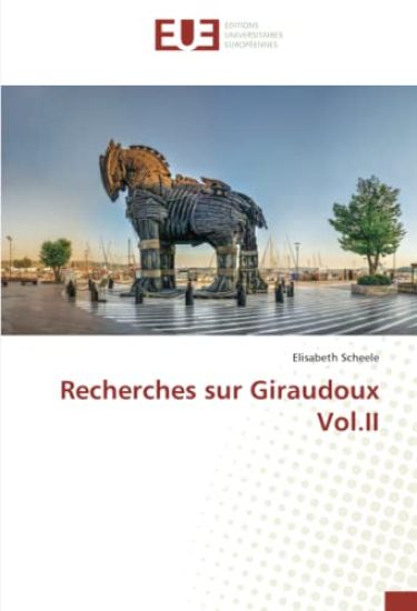 Recherches sur Giraudoux Vol.II