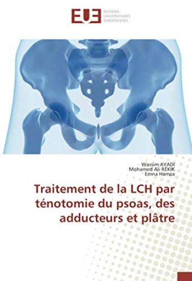 Traitement de la LCH par ténotomie du psoas, des adducteurs et plâtre