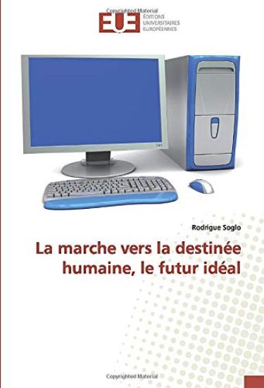 La marche vers la destinée humaine, le futur idéal