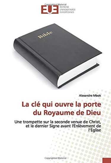 La clé qui ouvre la porte du Royaume de Dieu
