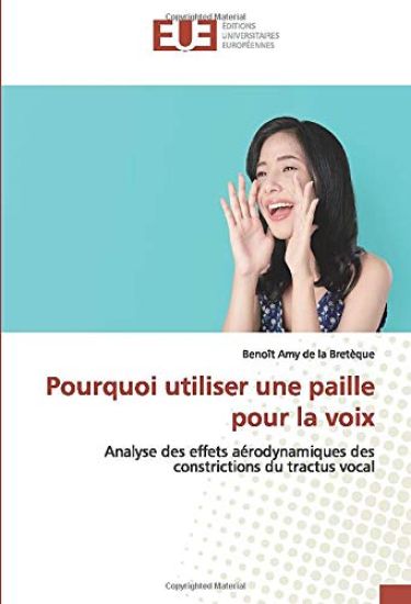 Pourquoi utiliser une paille pour la voix