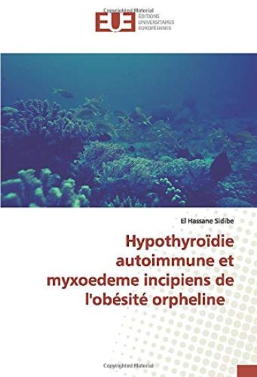 Hypothyroïdie autoimmune et myxoedeme incipiens de l'obésité orpheline