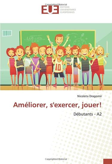 Améliorer, s'exercer, jouer!
