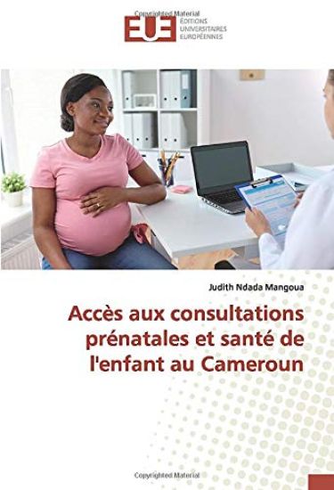Accès aux consultations prénatales et santé de l'enfant au Cameroun