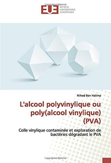 L'alcool polyvinylique ou poly(alcool vinylique) (PVA)
