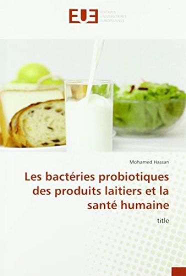 Les bactéries probiotiques des produits laitiers et la santé humaine