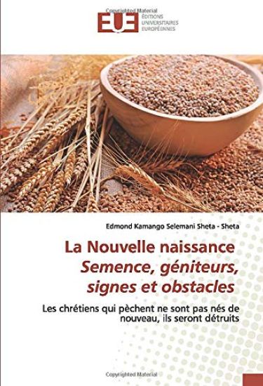 La Nouvelle naissance Semence, géniteurs, signes et obstacles