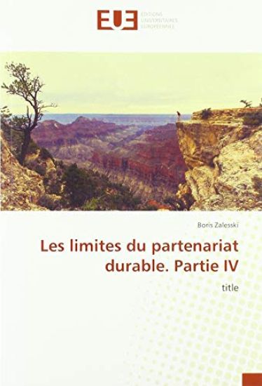 Les limites du partenariat durable. Partie IV