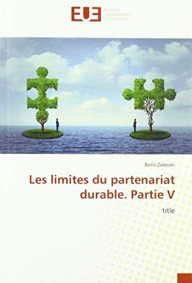 Les limites du partenariat durable. Partie V